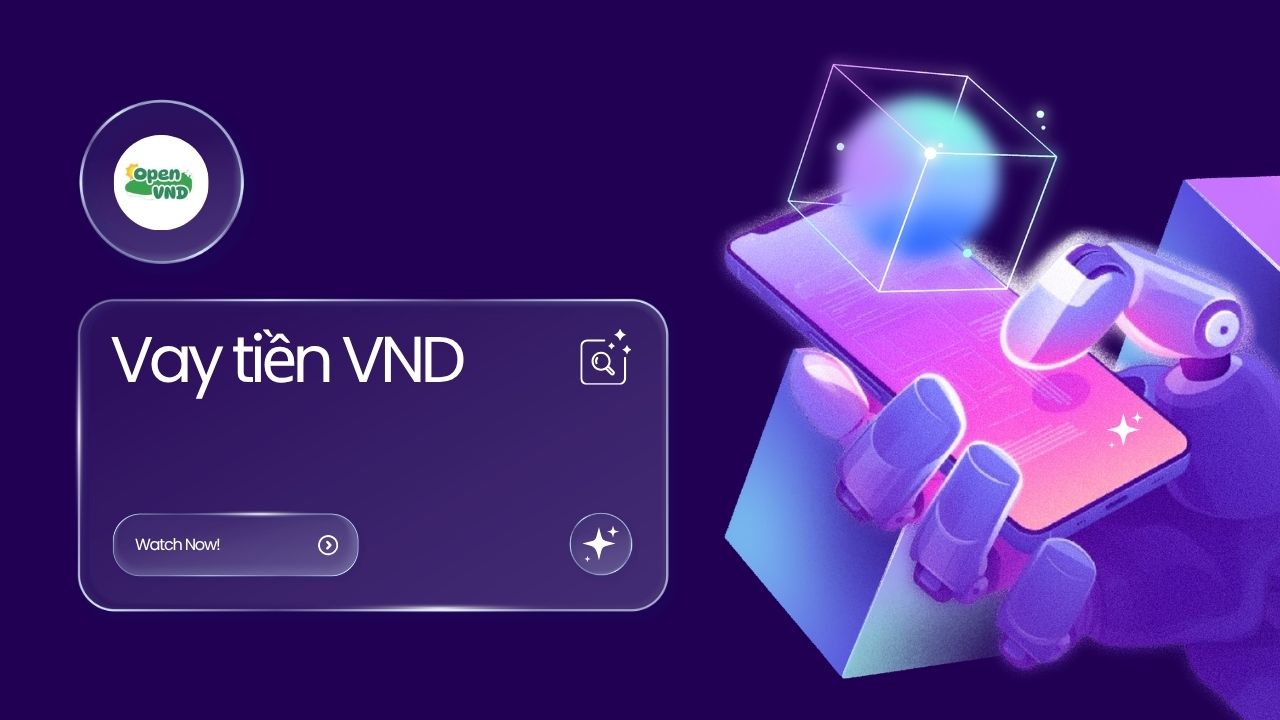 Dịch vụ vay tiền VND nhanh chóng và uy tín